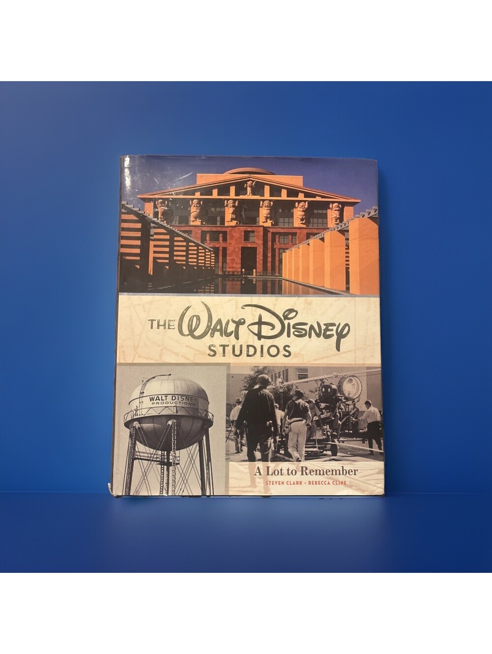 Walt Disney Studios : A Lot to Remember by Clark and Cline 2019 Hardcover
